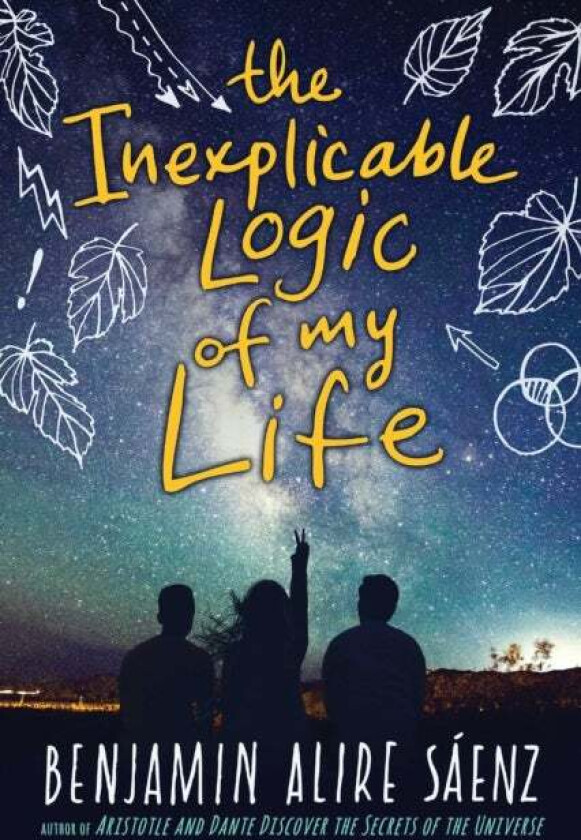 The Inexplicable Logic of My Life av Benjamin Alire Saenz