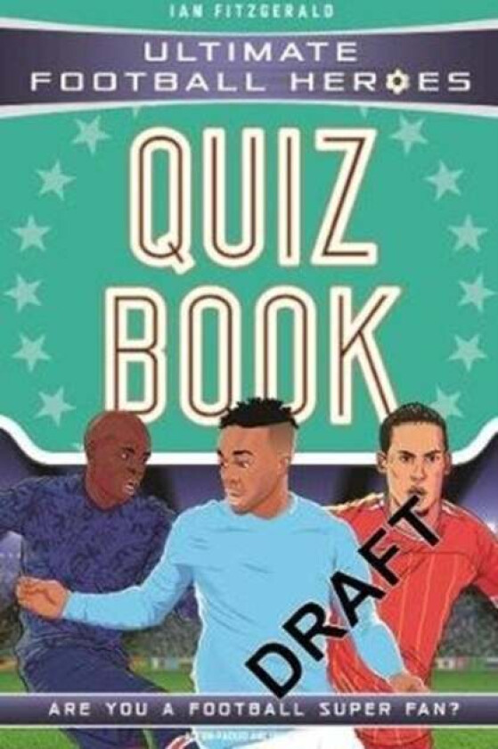 Ultimate Football Heroes Quiz Book (Ultimate Football Heroes - the No. 1 football series) av Ian Fitzgerald