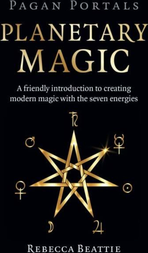 Pagan Portals: Planetary Magic av Rebecca Beattie