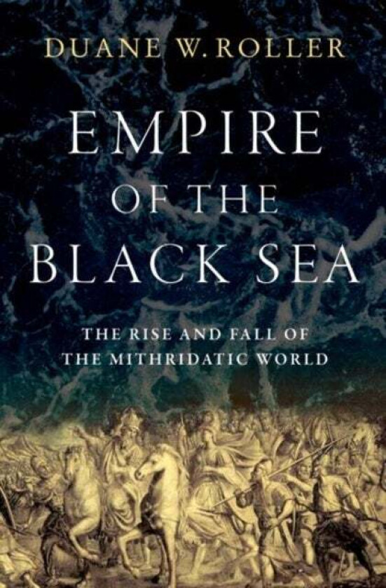 The Empire of the Black Sea av Duane W. (The Ohio State University) Roller