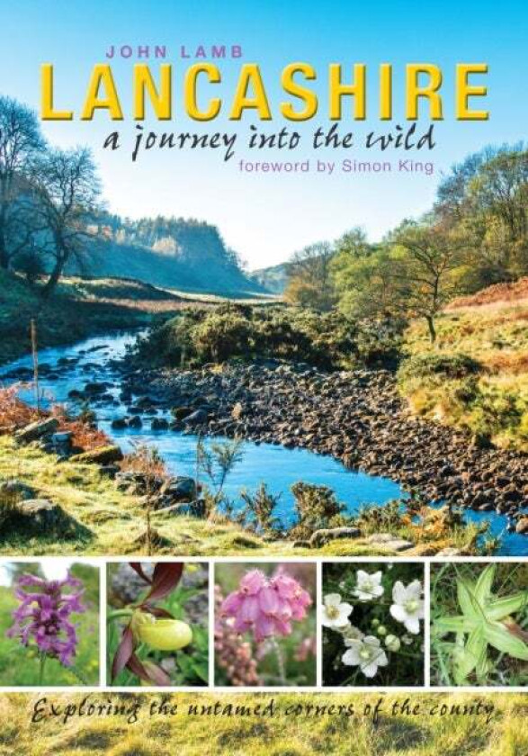 Lancashire: a journey into the wild av John Lamb