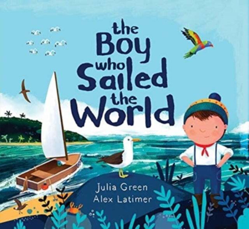 The Boy Who Sailed the World av Julia Green