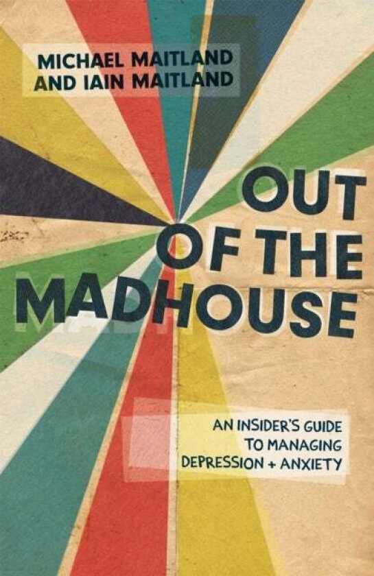 Out of the Madhouse av Iain Maitland, Michael Maitland