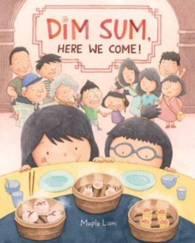 Dim Sum, Here We Come! av Maple Lam