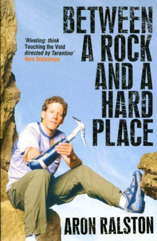 Between a Rock and a Hard Place av Aron Ralston