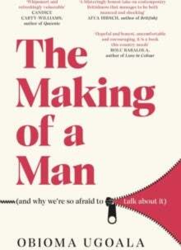 The Making of a Man (and why we're so afraid to talk about it) av Obioma Ugoala