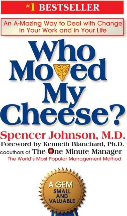 Who Moved My Cheese? av Spencer M.D. Johnson