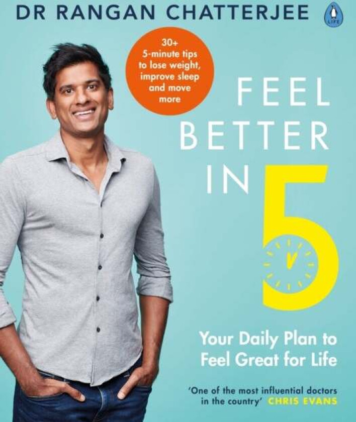 Feel Better In 5 av Dr Rangan Chatterjee