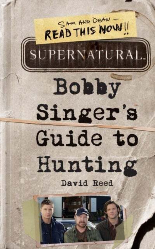 Supernatural: Bobby Singer's Guide to Hunting av David Reed