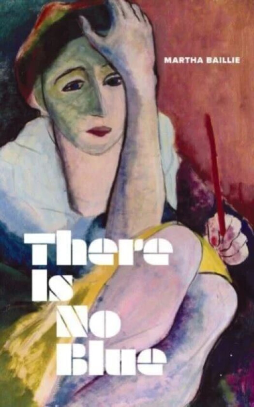 There Is No Blue av Martha Baillie