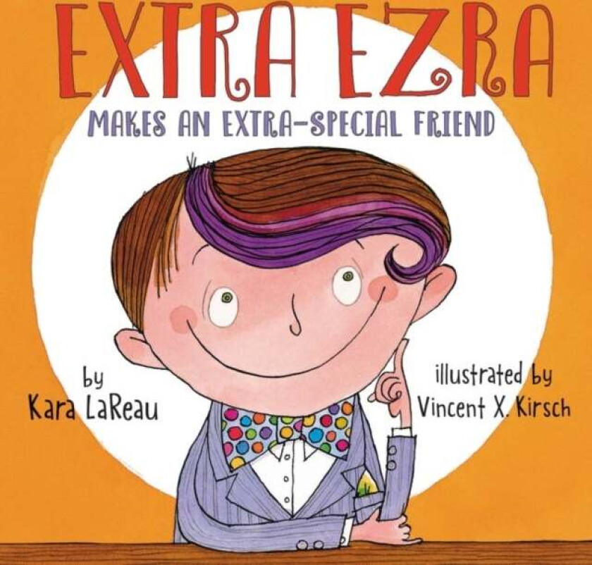 Extra Ezra Makes an Extra-Special Friend av Kara LaReau