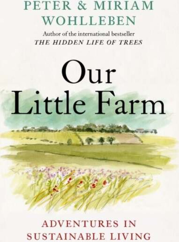 Our Little Farm av Peter Wohlleben, Miriam Wohlleben