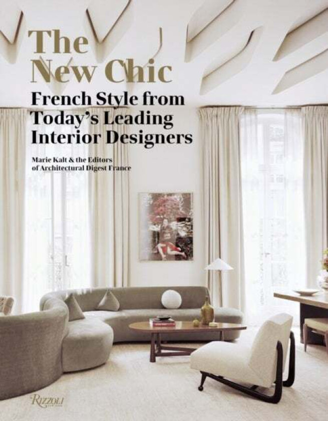 The New Chic av Marie Kalt, Editors of Architectural Digest France