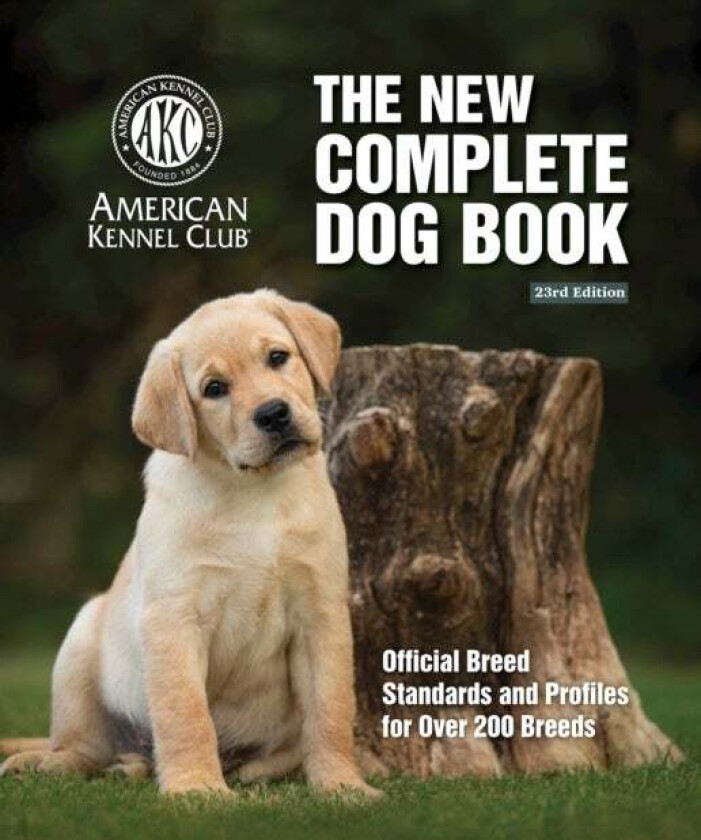 New Complete Dog Book, The, 23rd Edition av American Kennel Club