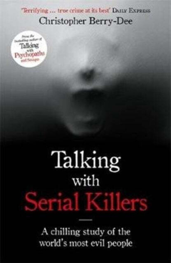 Talking with Serial Killers av Christopher Berry-Dee