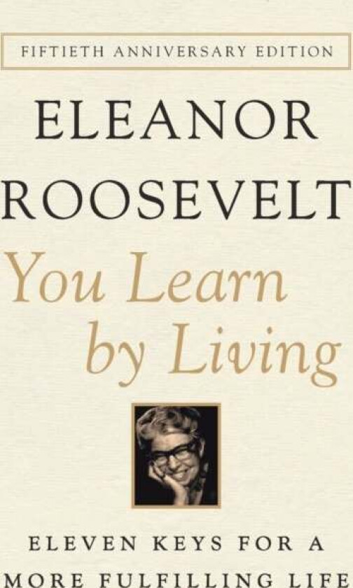 You Learn by Living av Eleanor Roosevelt