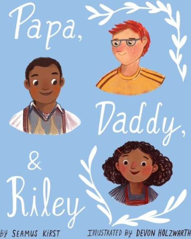 Papa, Daddy, and Riley av Seamus Kirst