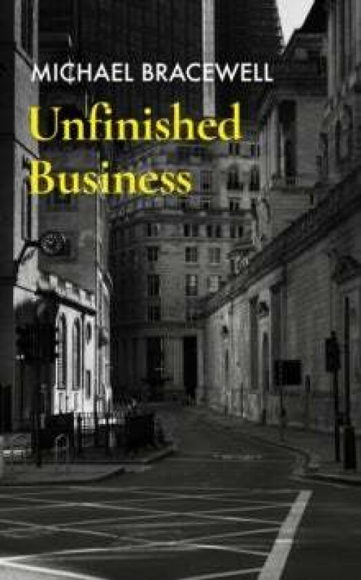 Unfinished Business av Michael Bracewell