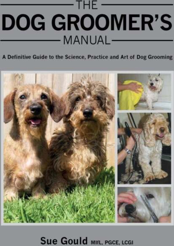 The Dog Groomer's Manual av Sue Gould