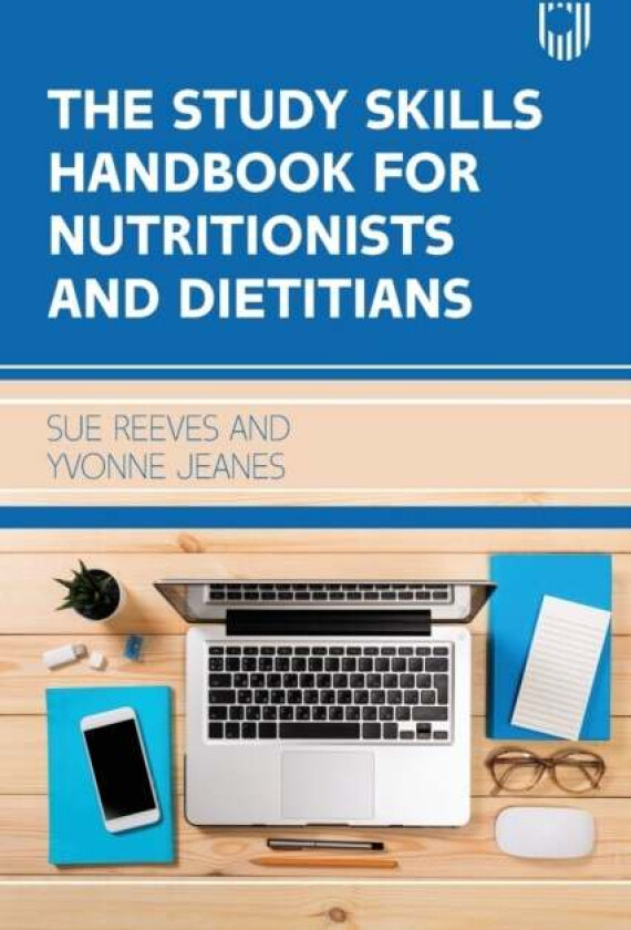 The Study Skills Handbook for Nutritionists and Dietitians av Sue Reeves, Yvonne Jeanes