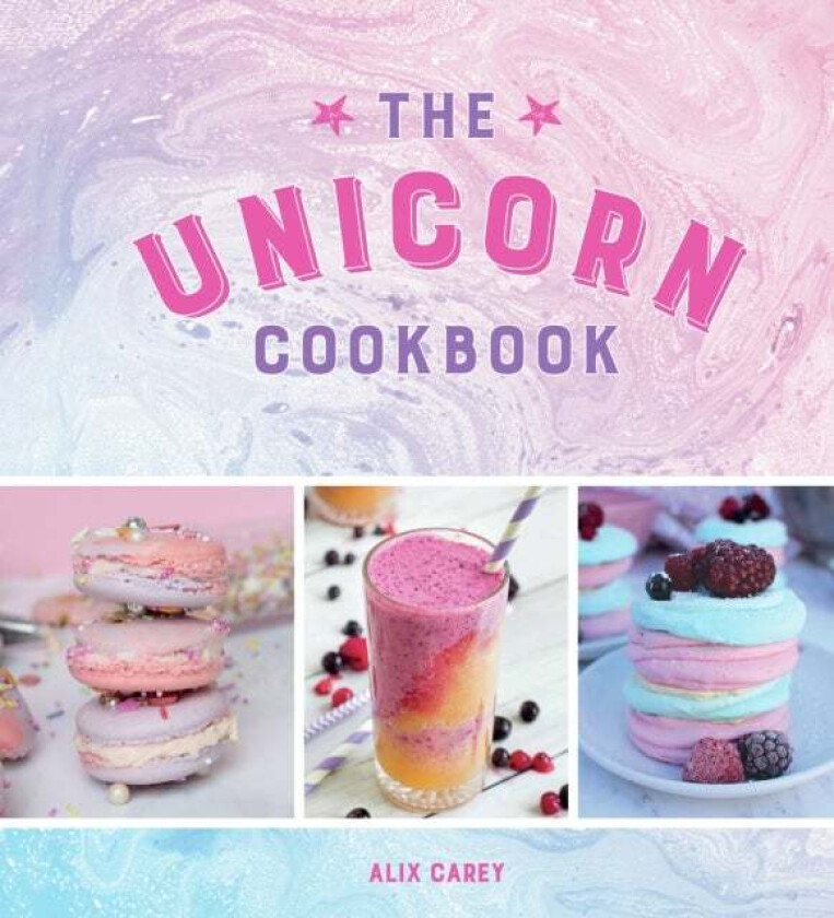 The Unicorn Cookbook av Alix Carey