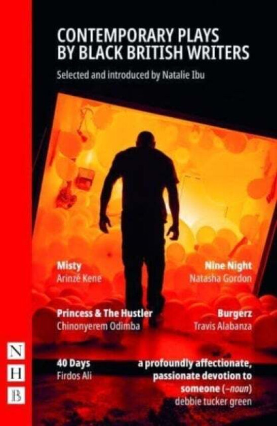 Contemporary Plays by Black British Writers av Travis Alabanza, Firdos Ali, Natasha Gordon, debbie tucker green, Arinze Kene, Chinonyerem Odimba