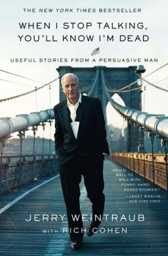 When I Stop Talking, You&#039;ll Know I&#039;m Dead av Jerry Weintraub, Rich Cohen