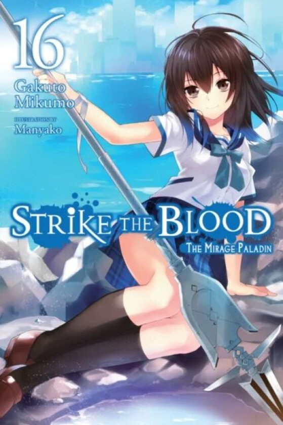 Strike the Blood, Vol. 16 (light novel) av Gakuto Mikumo