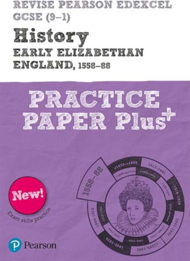 Pearson REVISE Edexcel GCSE History Early Elizabethan England, 1558-88 Practice Paper Plus - 2023 an av Ben Armstrong