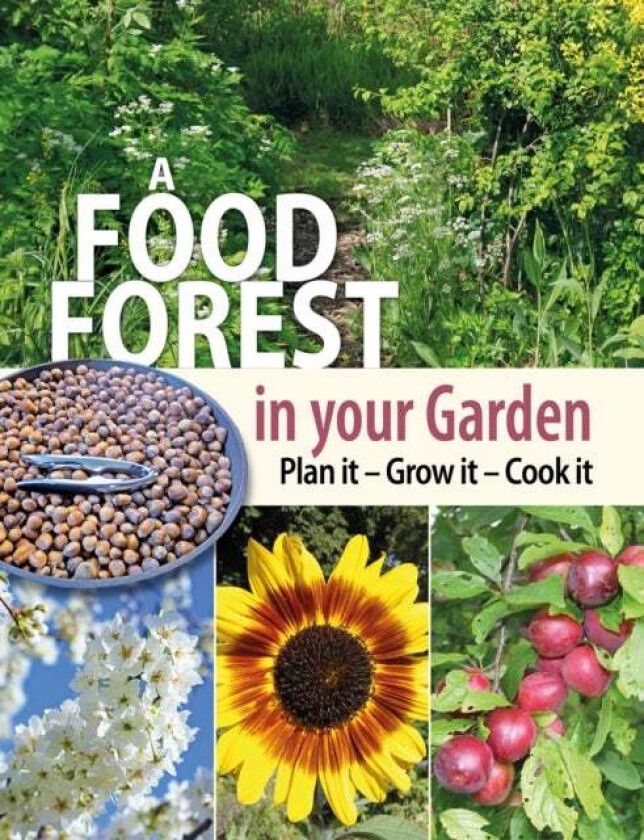 A Food Forest in Your Garden av Alan Carter