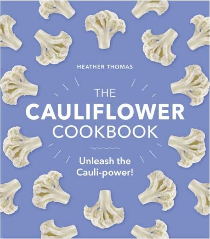 The Cauliflower Cookbook av Heather Thomas