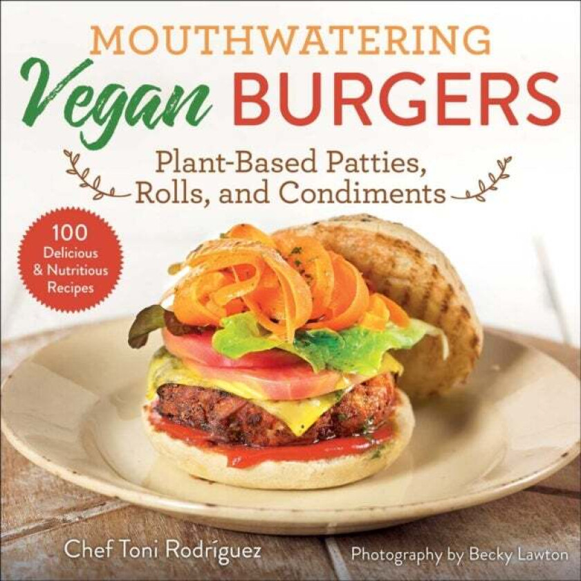 Mouthwatering Vegan Burgers av Toni Rodriguez