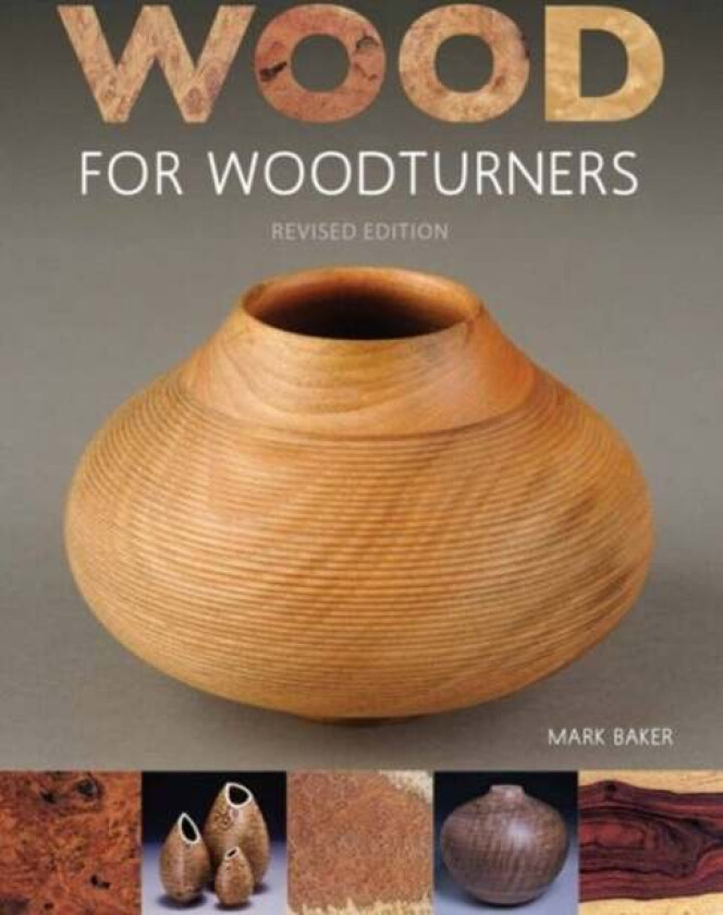 Wood for Woodturners (Revised Edition) av M Baker