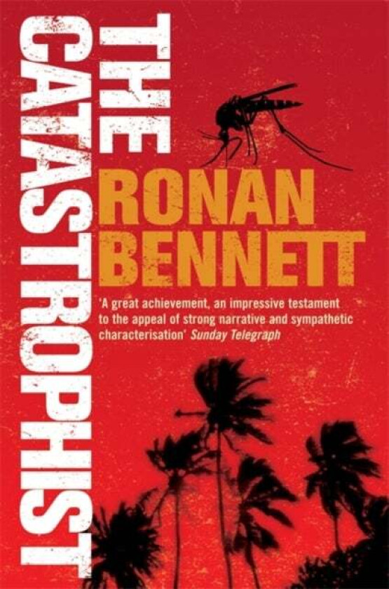 The Catastrophist av Ronan Bennett
