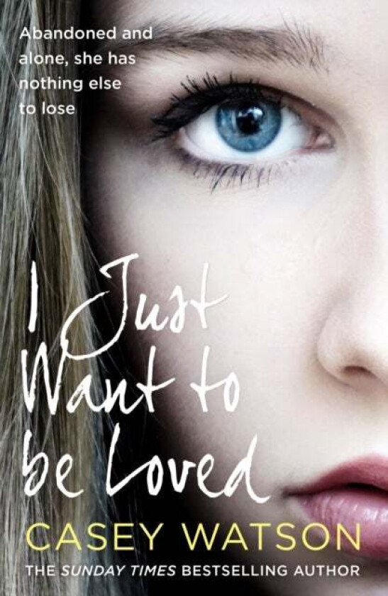 I Just Want to Be Loved av Casey Watson