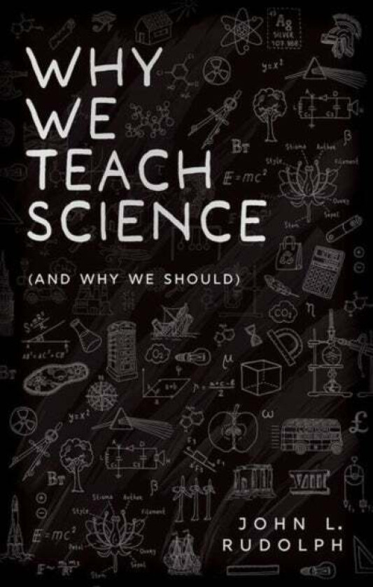 Why We Teach Science av John L. (Vilas Distinguished Achievement professor Department of Curriculum and Instruction Vilas Distinguished Achievement pr