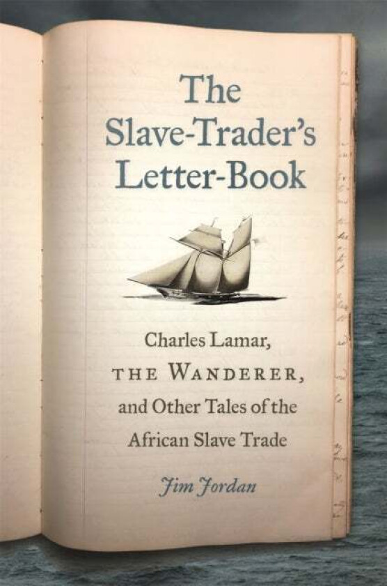 The Slave-Trader's Letter-Book av Jim Jordan
