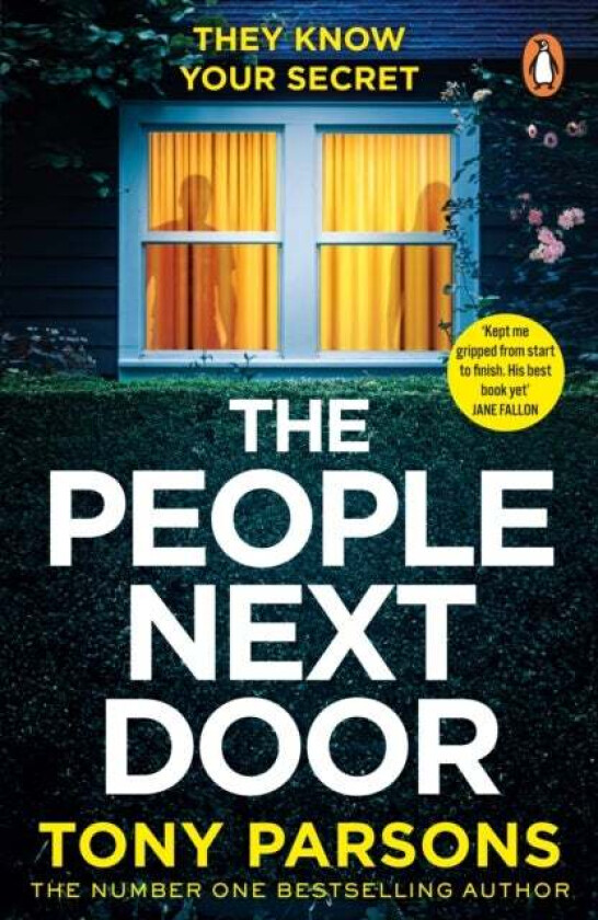 THE PEOPLE NEXT DOOR: A gripping psychological thriller from the no. 1 bestselling author av Tony Parsons