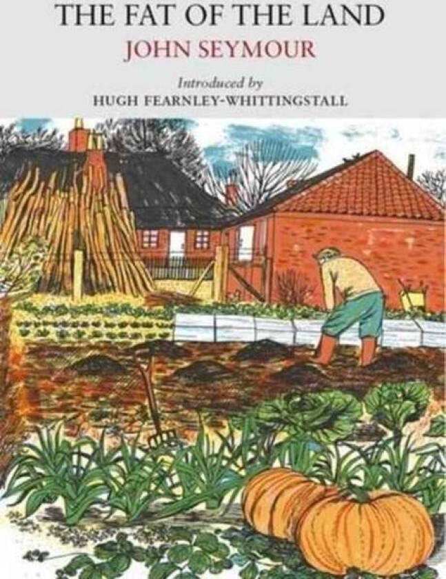 The Fat of the Land av John Seymour