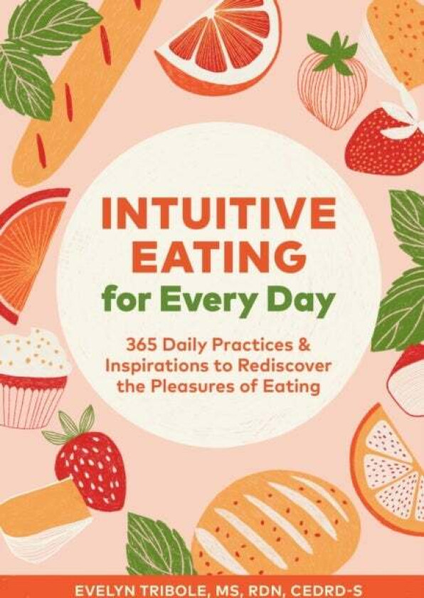 Intuitive Eating for Every Day av Evelyn Tribole