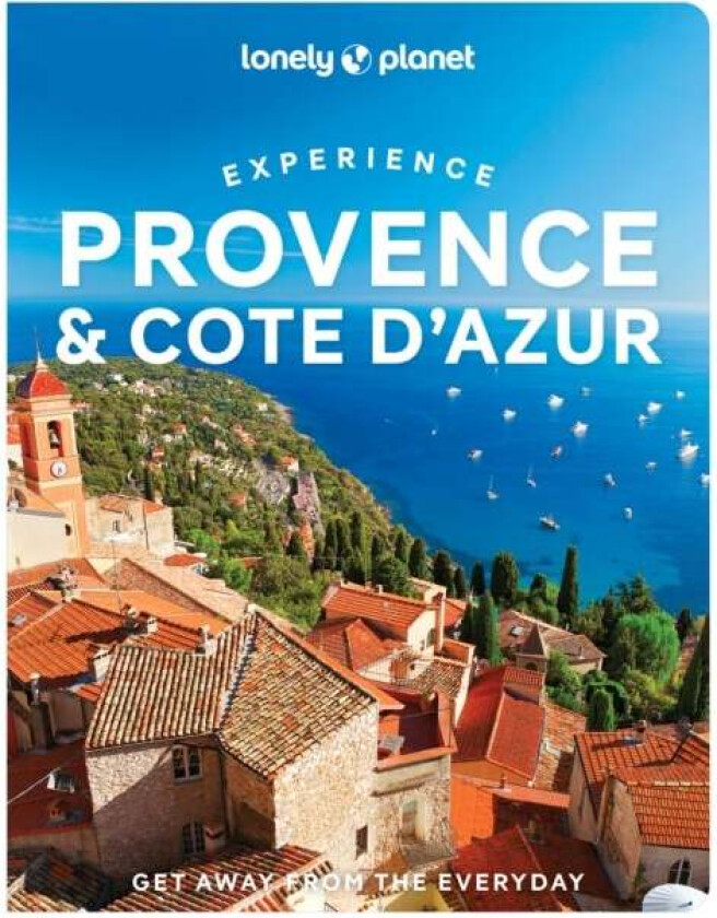 Lonely Planet Experience Provence & the Cote d'Azur av Lonely Planet, Nicola Williams, Chrissie McClatchie, Ashley Parsons