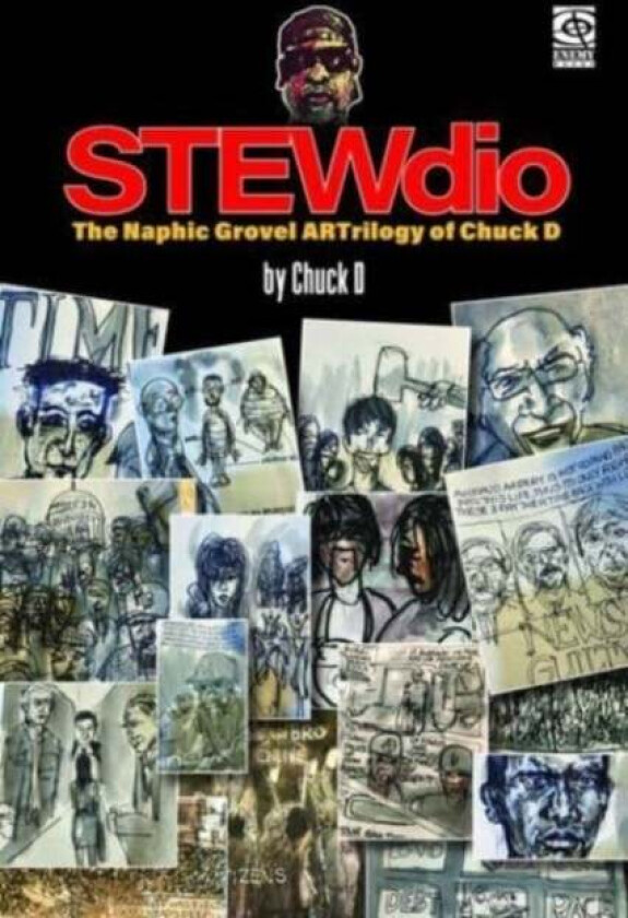 Stewdio: The Naphic Grovel Artrilogy Of Chuck D av Chuck D
