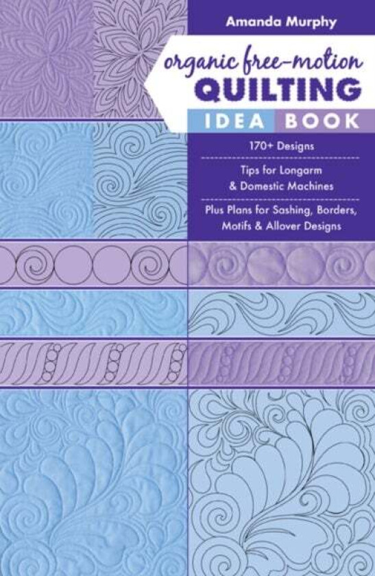 Organic Free-Motion Quilting Idea Book av Amanda Murphy