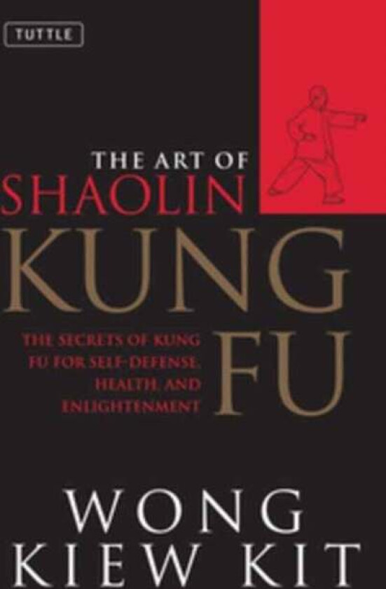 The Art of Shaolin Kung Fu av Wong Kiew Kit