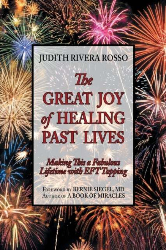 The Great Joy of Healing Past Lives av Judith Rivera Rosso