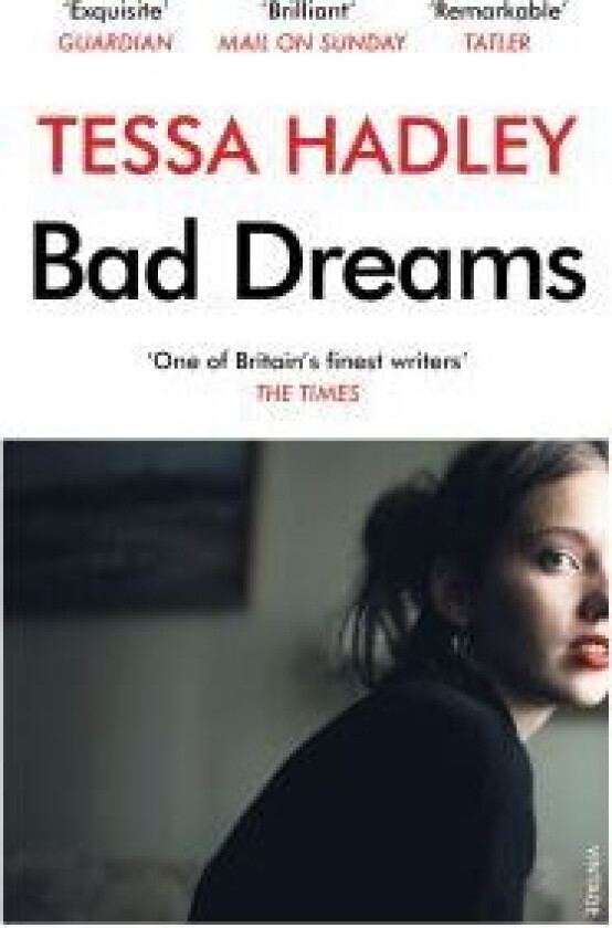 Bad Dreams and Other Stories av Tessa Hadley