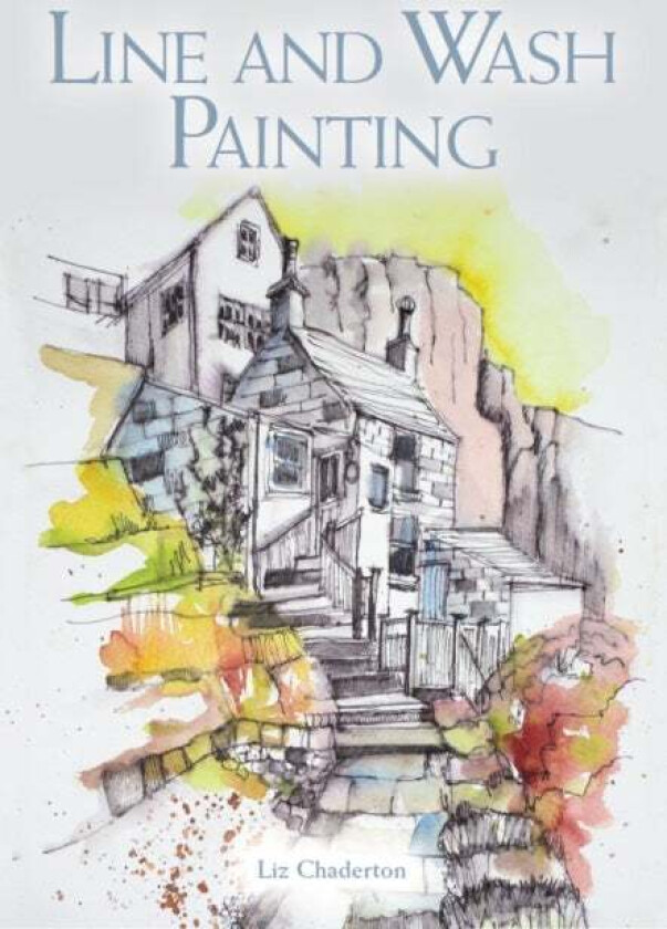 Line and Wash Painting av Liz Chaderton
