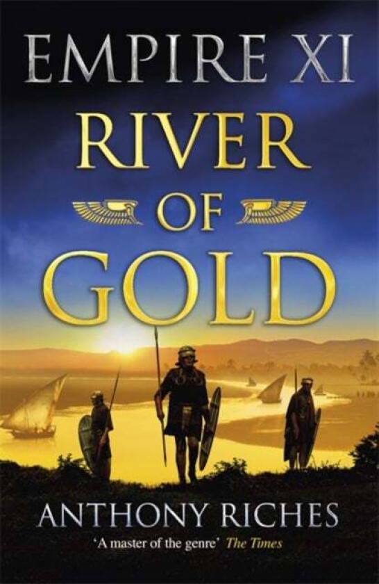 River of Gold: Empire XI av Anthony Riches