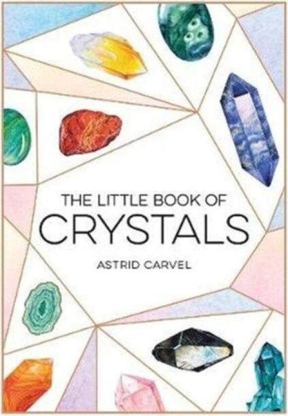 The Little Book of Crystals av Astrid Carvel