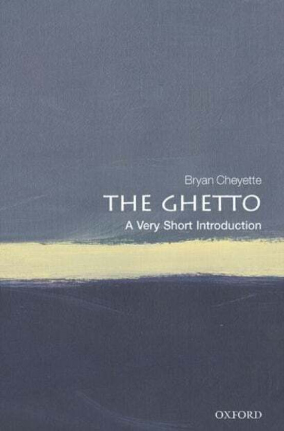 The Ghetto: A Very Short Introduction av Bryan (University of Reading) Cheyette